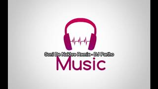 Soni De Nakhre Remix MP3-DJ Partho