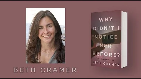 Beth Cramer: Her Cancer Memoir - Why Didn't I Noti...