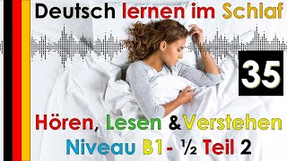 Deutsch lernen im Schlaf & Hören Lesen und Verstehen Niveau B1 - 1/2 Teil 2 (35)