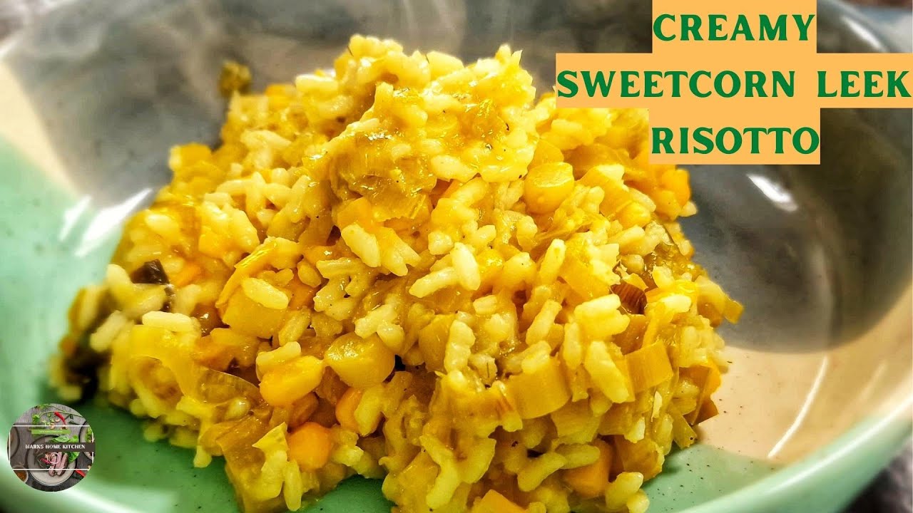 Sweetcorn and Leek Risotto under 500 calories healthyeating YouTube