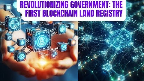 Revolutionizing Government: The First Blockchain Land Registry #Blockchain #Technology #LandRegistry