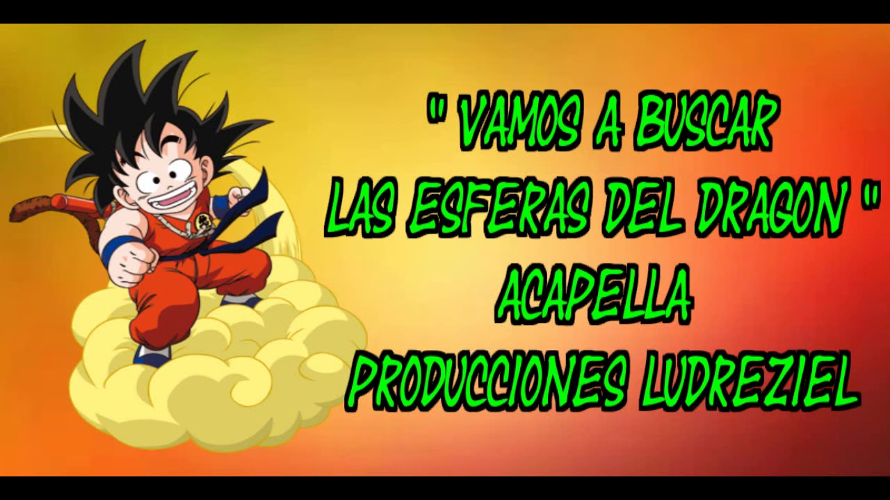 Dragon Ball Vamos A Buscar Las Esferas Del Dragon
