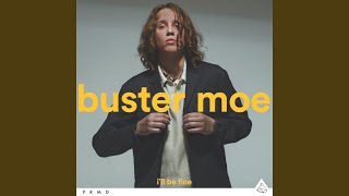 Video thumbnail of "Buster Moe - I'll Be Fine"