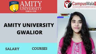 Amity University | Gwalior | Courses | Fees | Programs | Duration