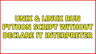 Unix & Linux: Run python script without declare it interpreter
