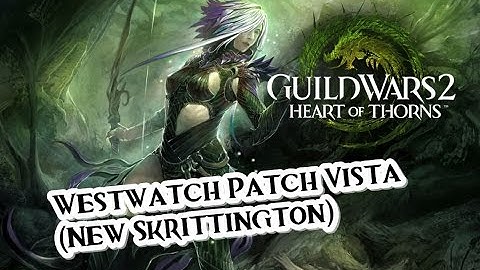 Westwatch Patch Vista (New Skrittington) - Guild Wars 2