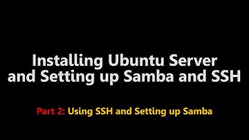 How to install Ubuntu Server and Set Up SSH and Samba File Server (Part 2)