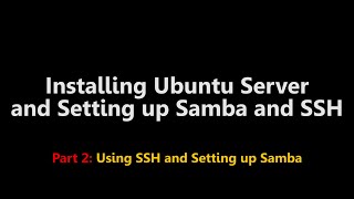 How to install Ubuntu Server and Set Up SSH and Samba File Server (Part 2)