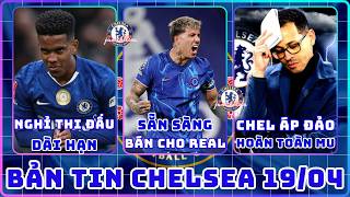 TIN CHELSEA 19/04: SẴN SÀNG BÁN ENZO, ESTEVAO KHÓC VÌ CHẤN THƯƠNG NẶNG, CHELSEA ÁP ĐẢO HOÀN TOÀN MU