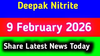 deepak nitrite share latest news || deepak nitrite share latest news today