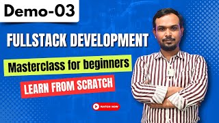 Learn Full Stack Development from scratch | Masterclass for beginners | Full Stack Demo Session 03