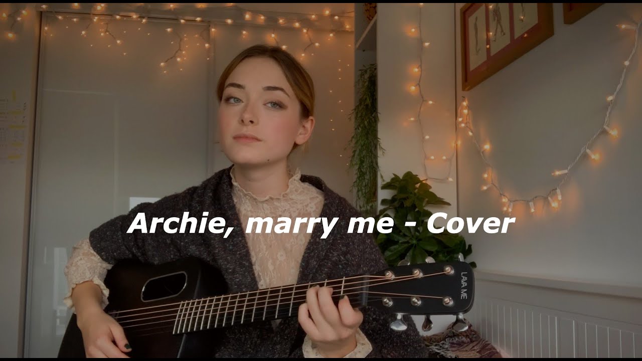 Archie, Marry Me Cover YouTube