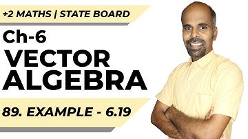 +2 | example 6.19 | Vector Algebra | Class 12 | State Board | ram maths