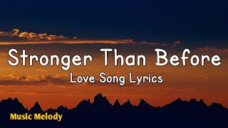 Download lagu Stronger Than Before - Romantic Love Song (Lyrics) 😚