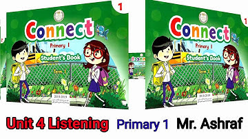 Connect Primary 1 listening- Unit 4 -   the first term
