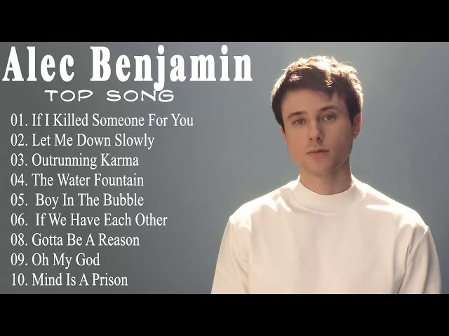 Alec Benjamin - Alec Benjamin Greatest Hits Full Album 2021 - Pop Hits 2021 🍒 class=