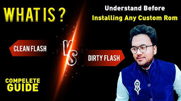 Clean Flash vs Dirty Flash | Best Flashing Method For Custom ROMs🤔❓