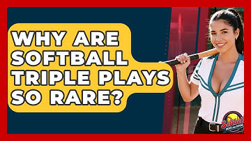 Why Are Softball Triple Plays So Rare? - Softball Basics and Beyond