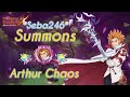 ARCAS,DEMONS Y ARTURITO! SUMMONS ARTHUR CAOS *SEBA246* || SUMMONS || 7DS GRAND CROSS