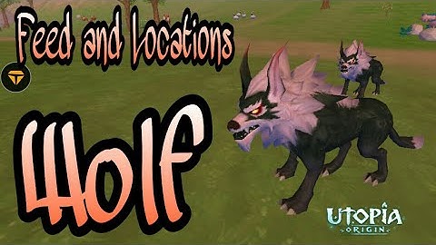 Utopia: Origins - How to tame the Wolf / Feed / Locations