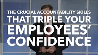 ​The Crucial Accountability Skills That Triple Your Employees’ Confidence​