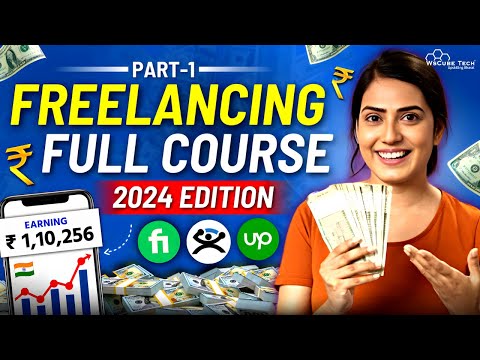 Freelancing Full Course for Beginners (FREE) Part-1 | How to Start Freelancing & Earn Money in 2024