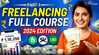Freelancing Full Course for Beginners (FREE) Part-1 | How to Start Freelancing & Earn Money in 2024