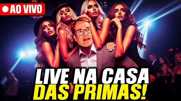 AO VIVO! CHEGOU A HORA! LIVE NA CASA DAS PRIMAS É REALIDADE! LIVE RAIZ!