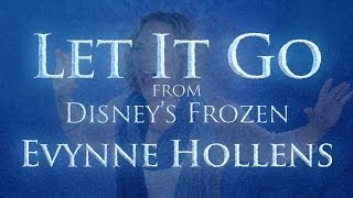 Let it Go from Disney's FROZEN - Evynne Hollens chords