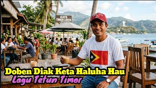 lagu Tetun Timor  Doben Diak Keta Haluha Hau