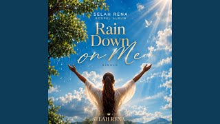 Rain Down on Me