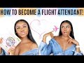 ✈️HOW TO BECOME A FLIGHT ATTENDANT + Choose The RIGHT AIRLINE!