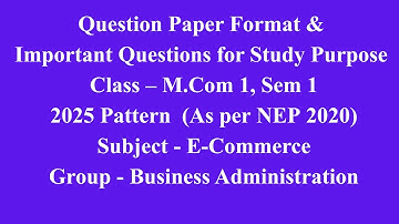 E-Commerce - Mcom 1, Sem 1 - 2025 Pattern - Question Paper Format & Important Question
