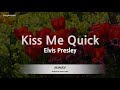 Elvis presleykiss me quick karaoke version