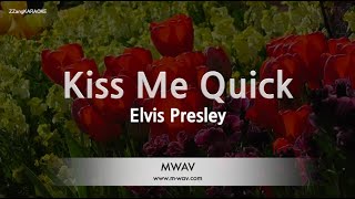 Elvis Presley-Kiss Me Quick (Karaoke Version) chords