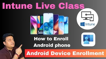 How to Enroll Android Device to Microsoft Intune Portal step by step guide !