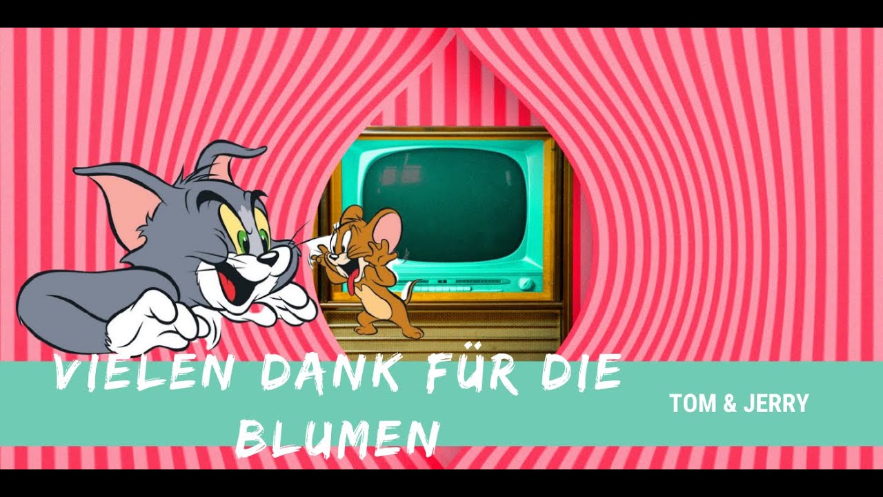 Vielen Dank Für Die Blumen Tom Und Jerry Noten VIELEN DANK FÜR DIE BLUMEN - Tom & Jerry Titellied auf Vinyl - YouTube