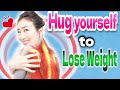 Hug Yourself to Lose Weight! Activate Deep Inside of Spine to Balance Autonomic Nervous System