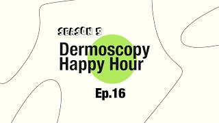 Dermoscopy Happy Hour - Ep.16 Season 5 – Guidelines on &amp; off