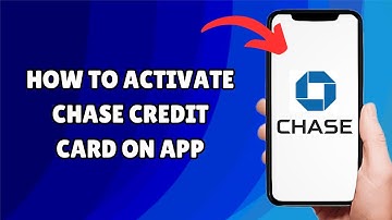 *UPDATED* How To Activate Chase Credit Card On App