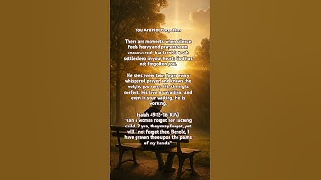 Thumbnail of You Are Not Forgotten, Isaiah 49:15-16 (KJV)