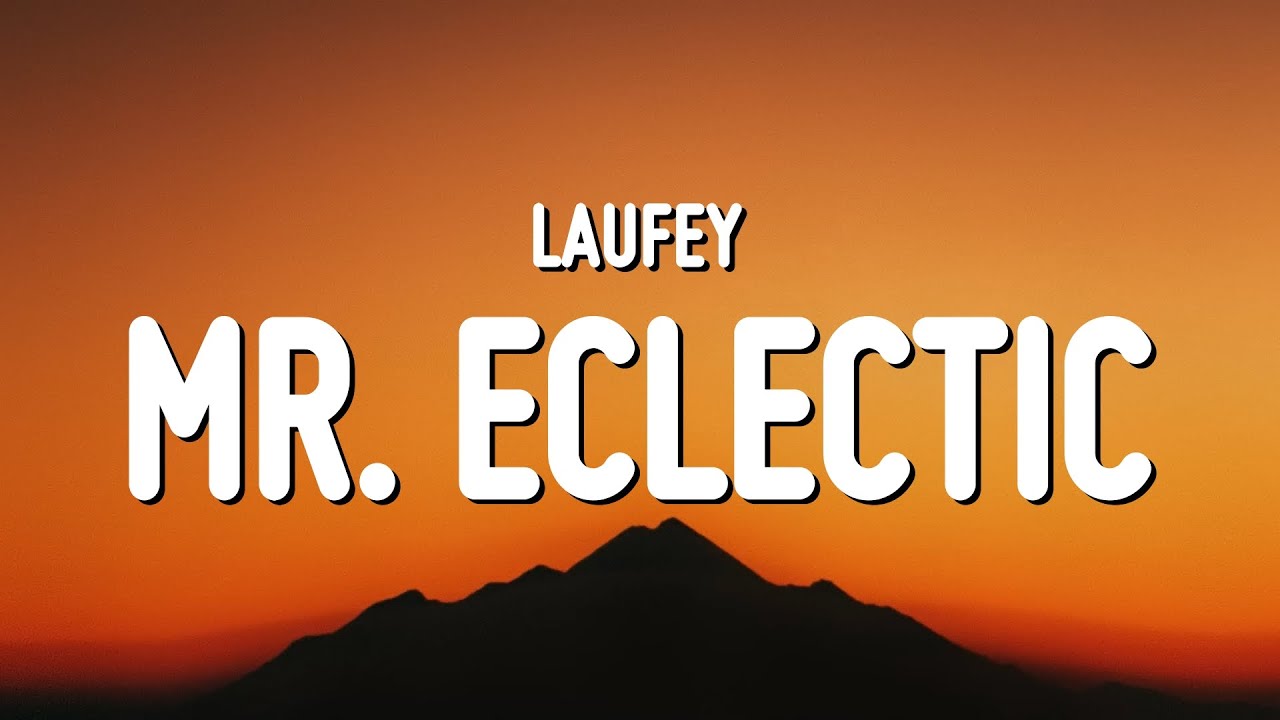 Laufey - Mr. Eclectic (Lyrics)