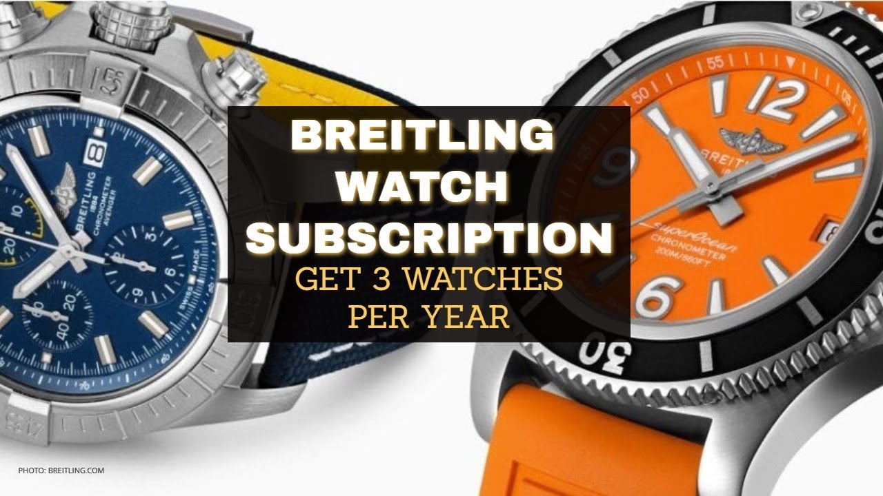 Breitling Select Watch Subscription Service Get 3 Watches Per Year