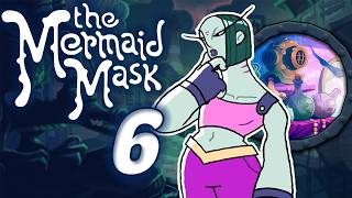 MADAME TADPOLE'S WILD SWIM | Mermaid Mask - Part 6