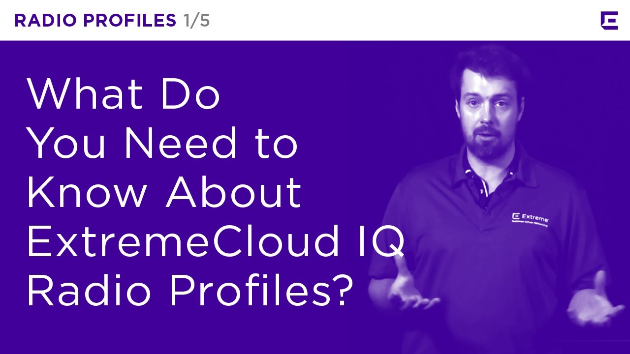 ExtremeCloud IQ – Radio Profiles Part 1 – Extreme Dojo - YouTube