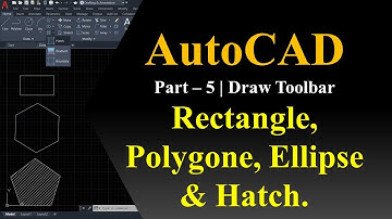 AutoCAD Tutorial | PART  5 - How to Draw Rectangle, Polygon, Ellipse & Hatch in AutoCAD