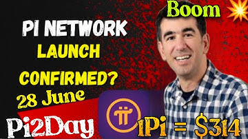 Boom 💥 Pi Network launch Confirmed 28 June & Pi2Day New Update 🤯🤩 1Pi = $314 🤑🎉 #bitcoin #crypto #pi