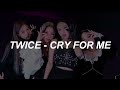 With Video TWICE 트와이스 CRY FOR ME Easy Lyrics 