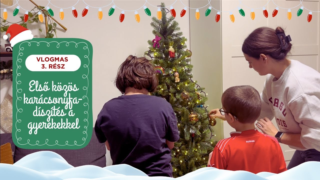 első közös KARÁCSONYFA-DÍSZÍTÉS a gyerekekkel 🎄 - ⭐️vlogmas 3. rész⭐️