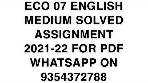 ECO 07  ENGLISH MEDIUM SOLVED ASSIGNMENT 2021-22 | FOR PDF WHATSAPP ON 9354372788
